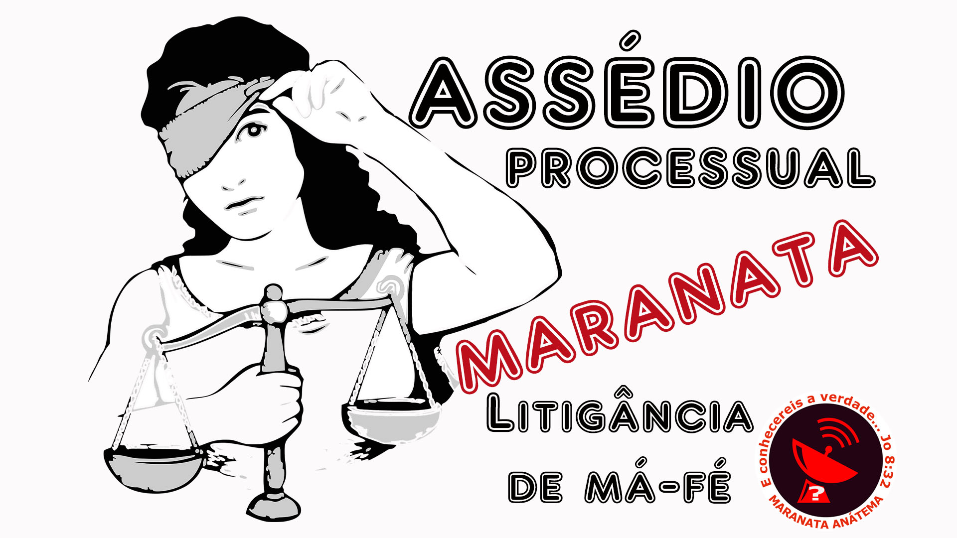 07 – O assédio processual da Maranata