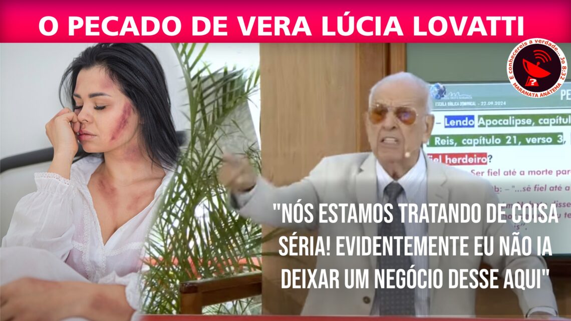 O PECADO DE VERA LÚCIA LOVATI: EBD/ICM DE 22/9/2024