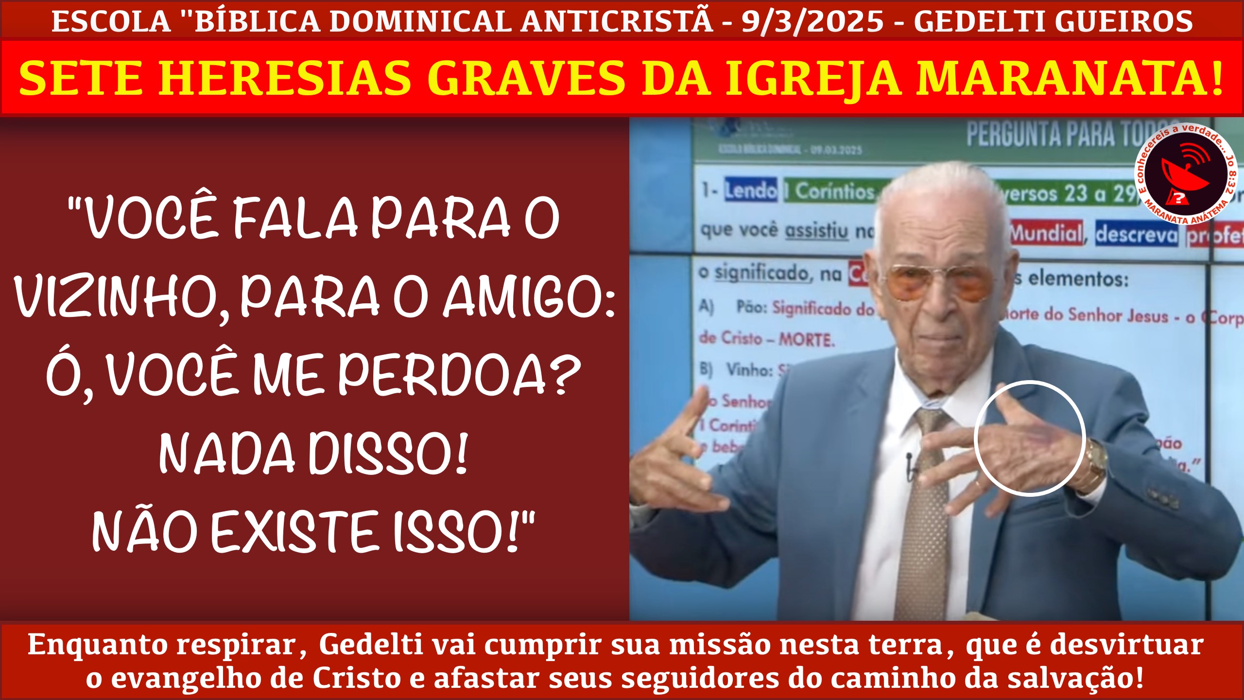 A ESCOLA ANTIBÍBLICA E ANTICRISTÃ DA IGREJA MARANATA