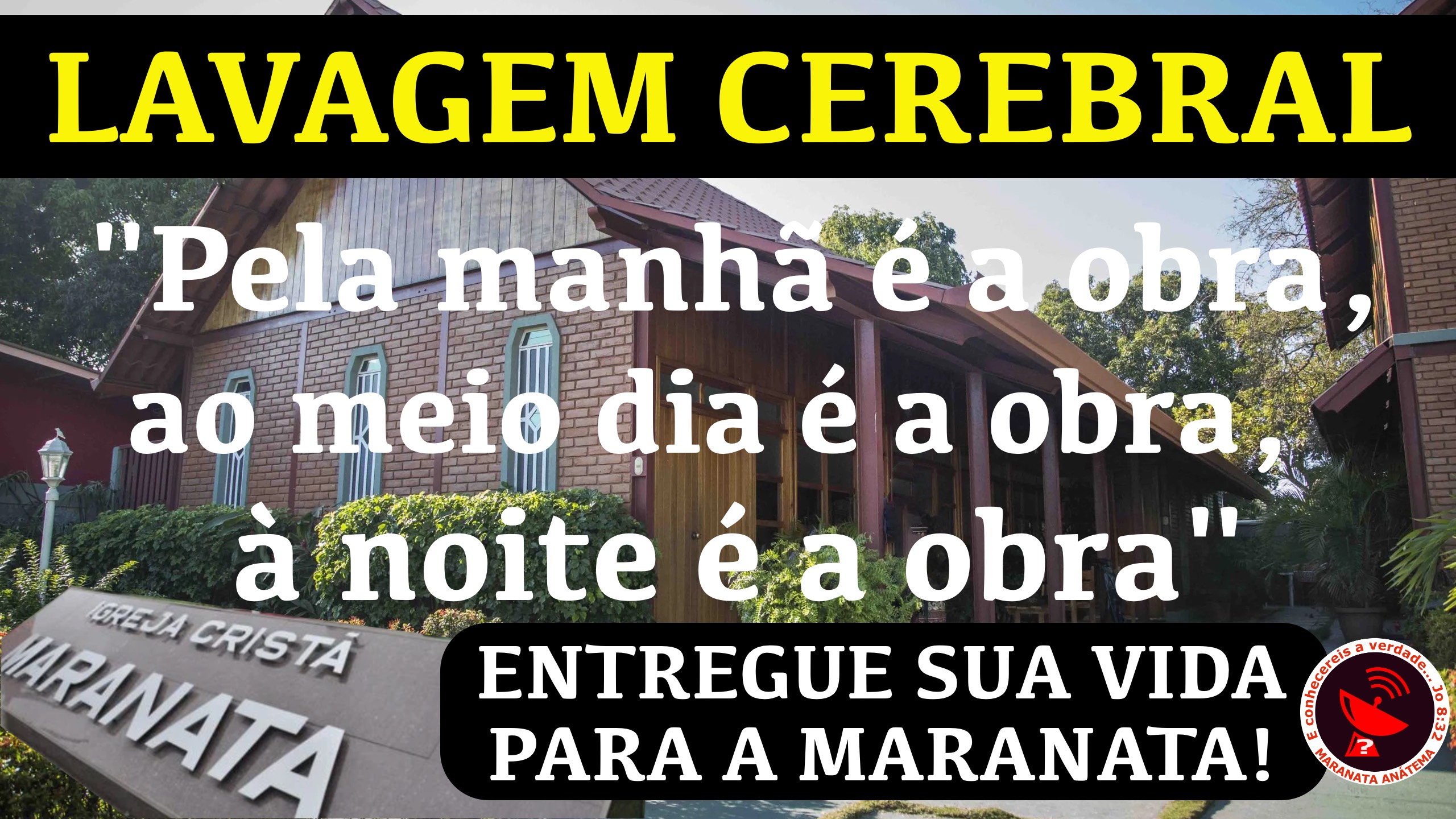 Lavagem cerebral e EBD Igreja Maranatael