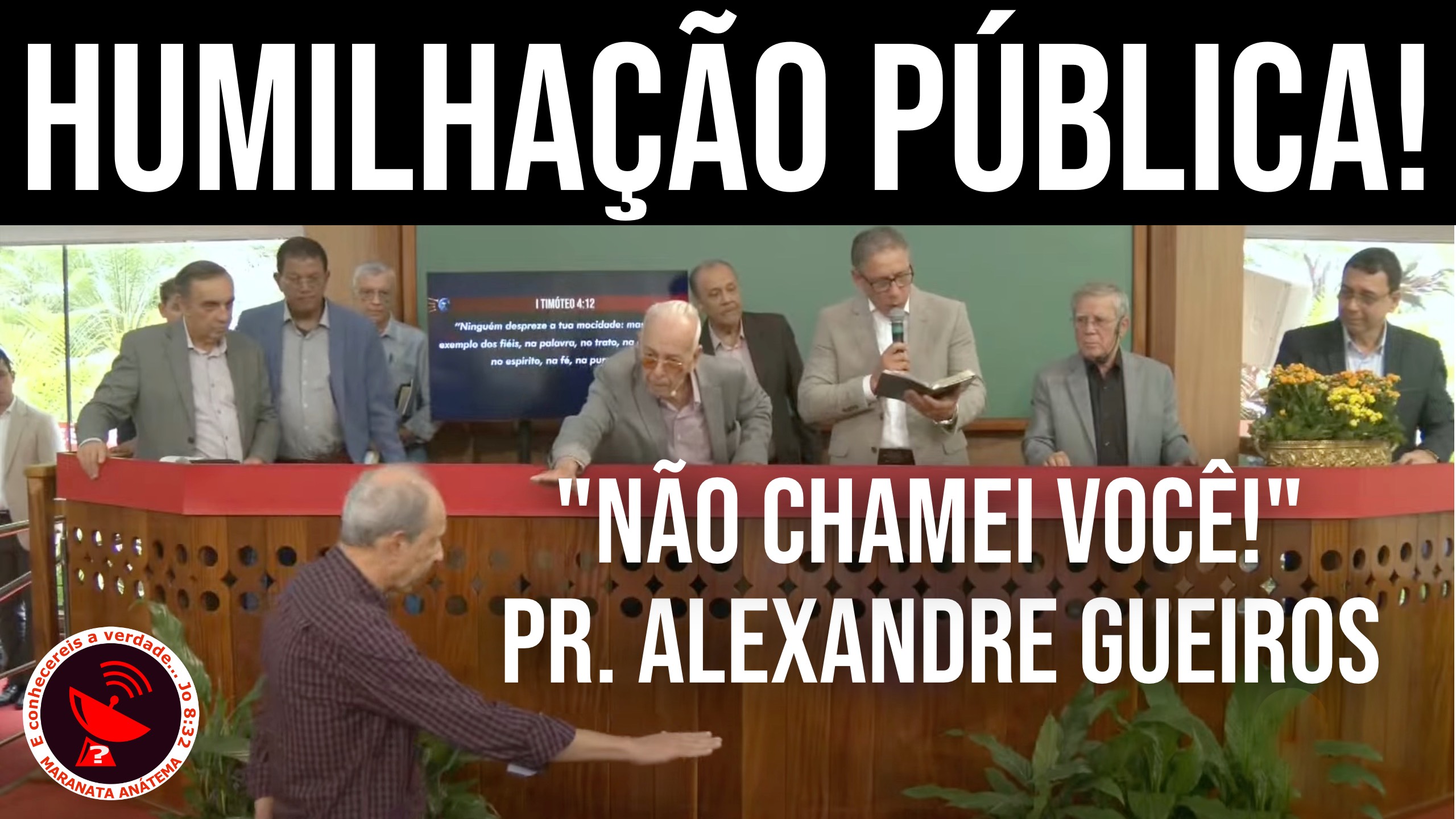 Pr. Alexandre Gueiros humilhado