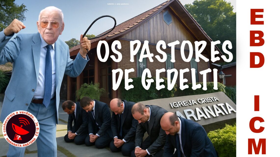 OS PASTORES DE GEDELTI GUEIROS