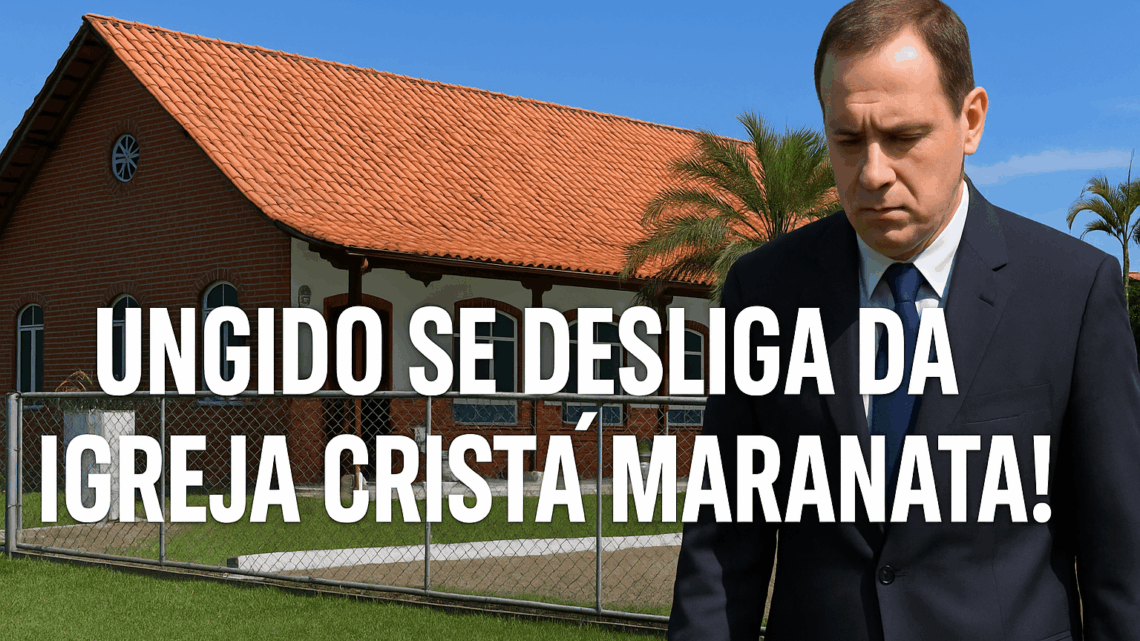 UNGIDO SE DESLIGA DA IGREJA CRISTÃ MARANATA!