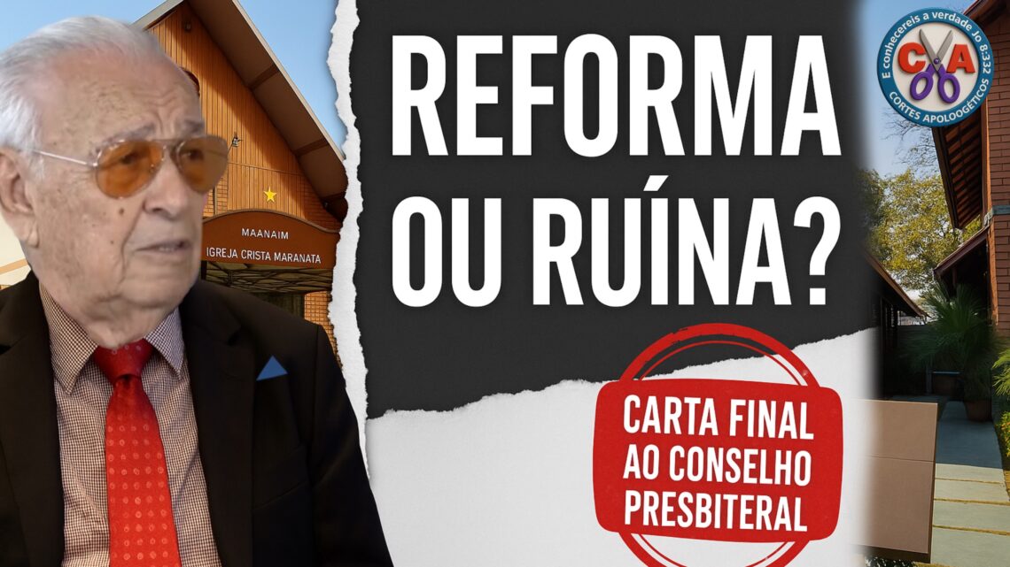 IGREJA MARANATA: REFORMA OU RUÍNA!