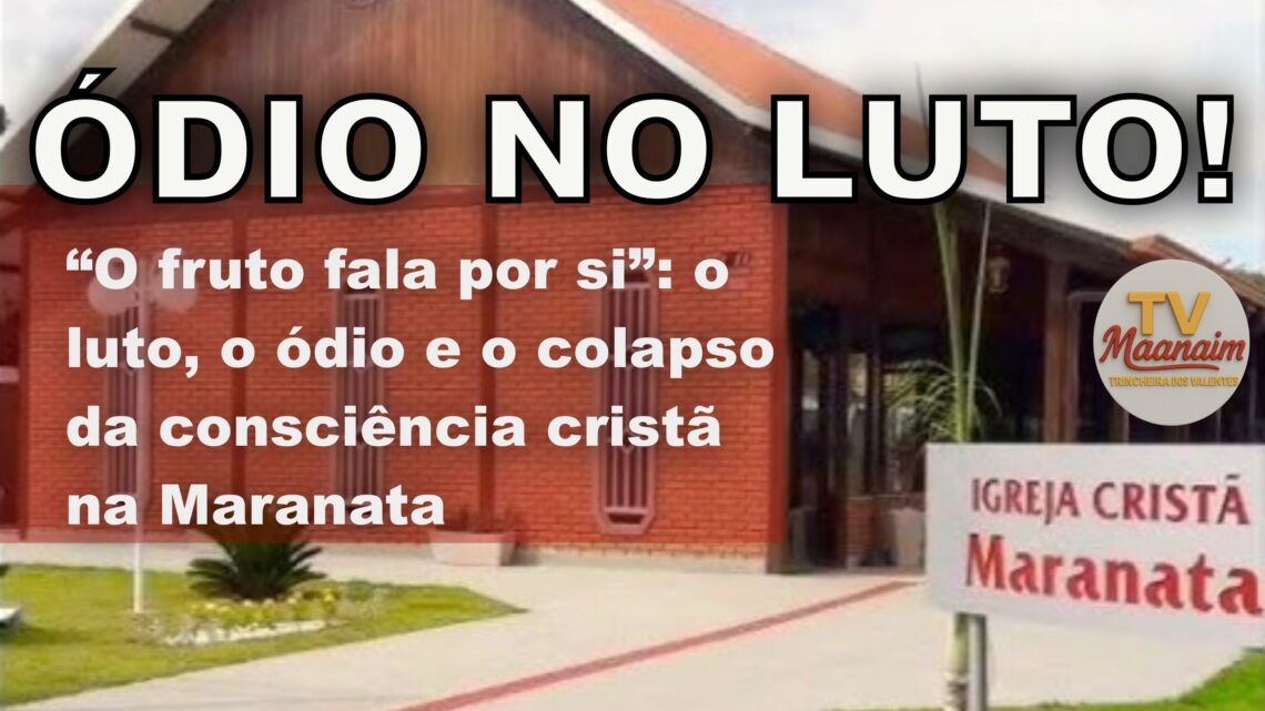 O FRUTO DA IGREJA CRISTÃ MARANATA