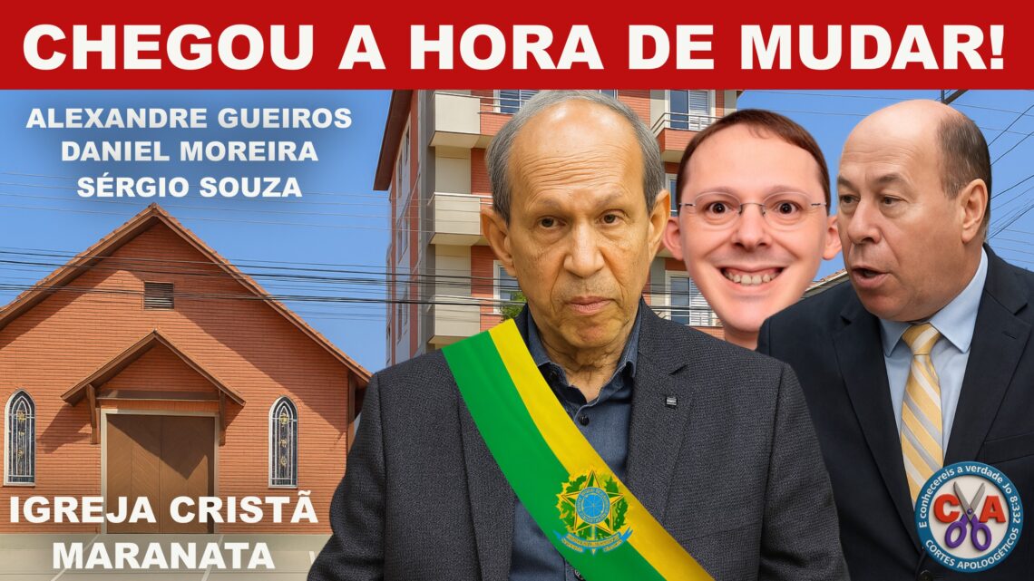 IGREJA CRISTÃ MARANATA: HORA DA MUDANÇA!