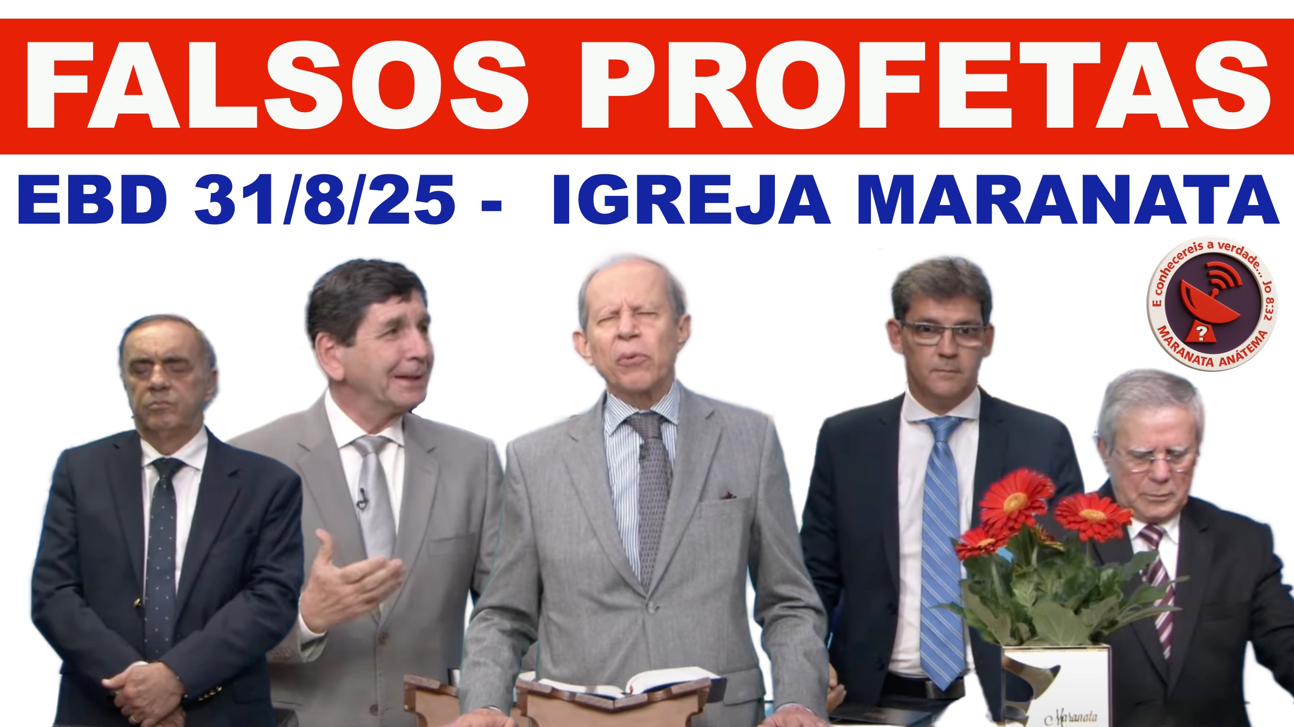 IGREJA MARANATA E SEUS FALSOS PROFETAS