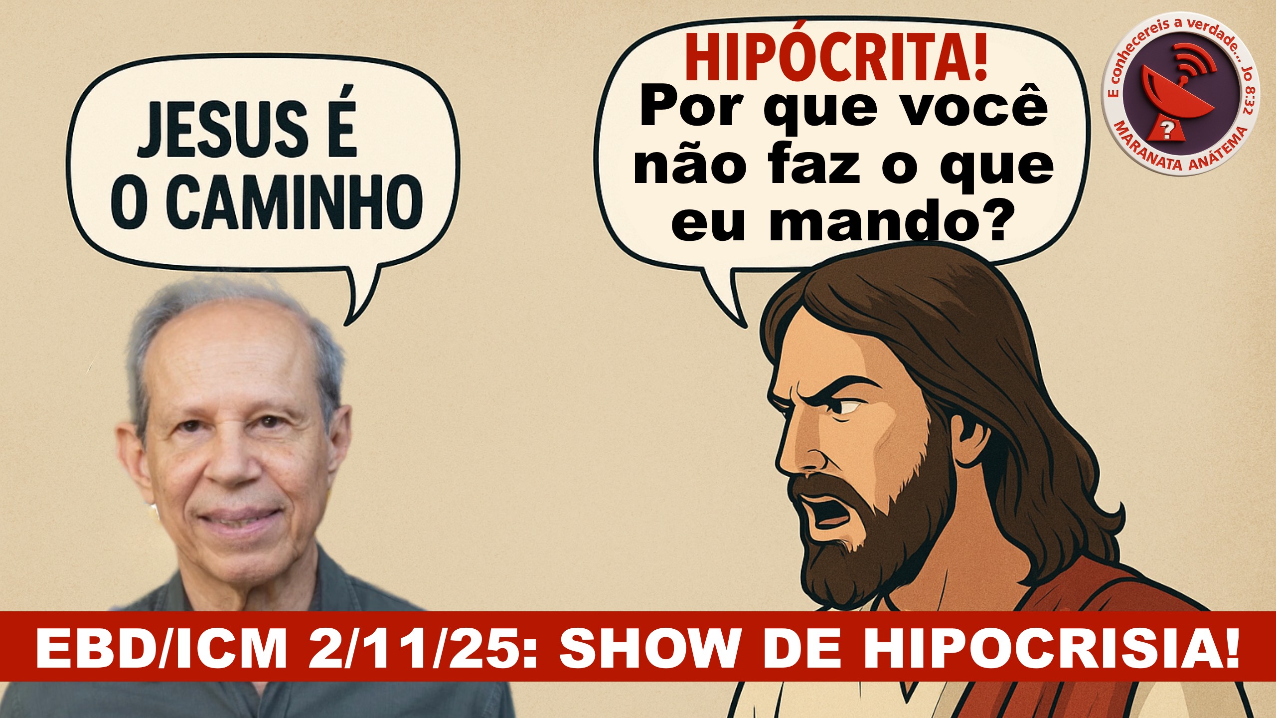 EBD Maranata: Show de hipocrisia