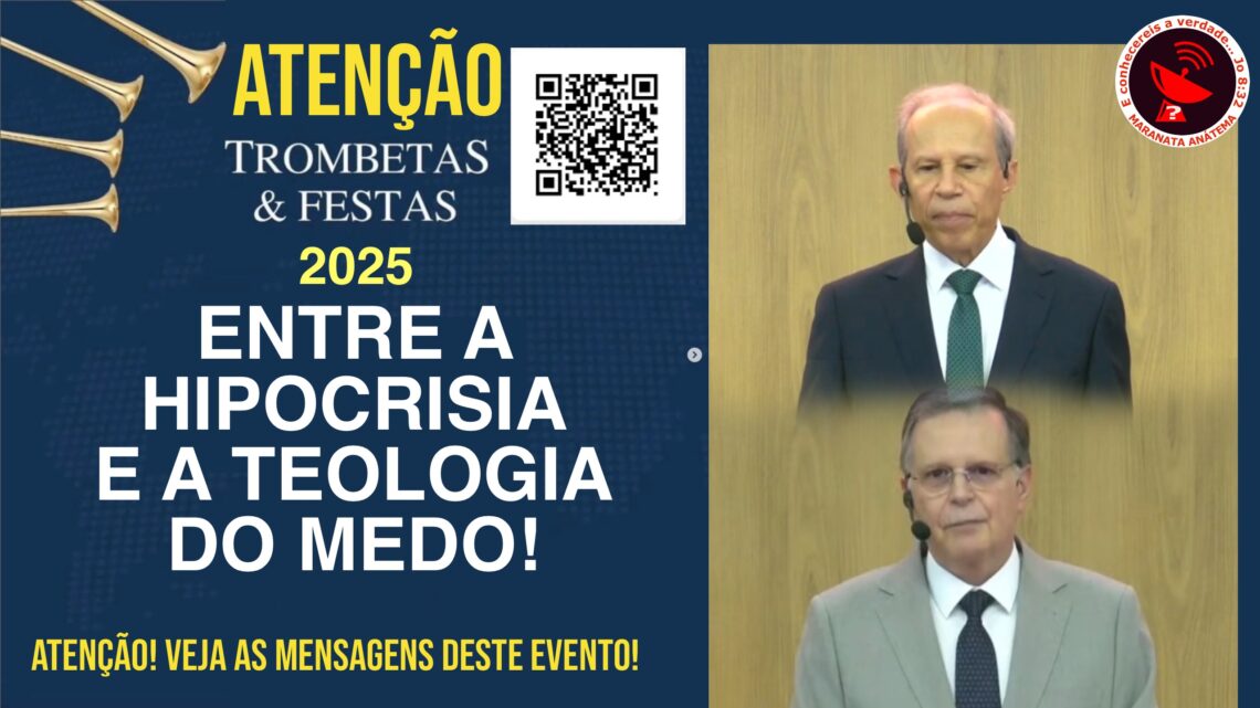 TROMBETAS E FESTAS 2025: ENTRE A HIPOCRISIA E A TEOLOGIA DO MEDO