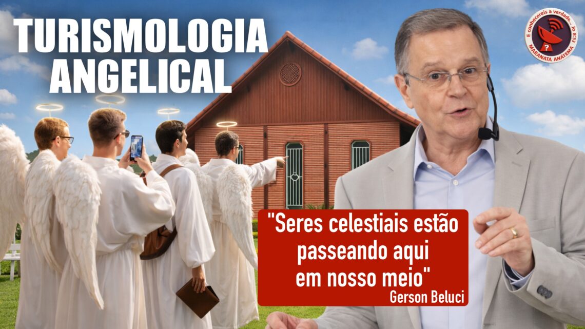 IGREJA MARANATA: TURISMO DOS ANJOS E CLAMOR PELO SANGUE